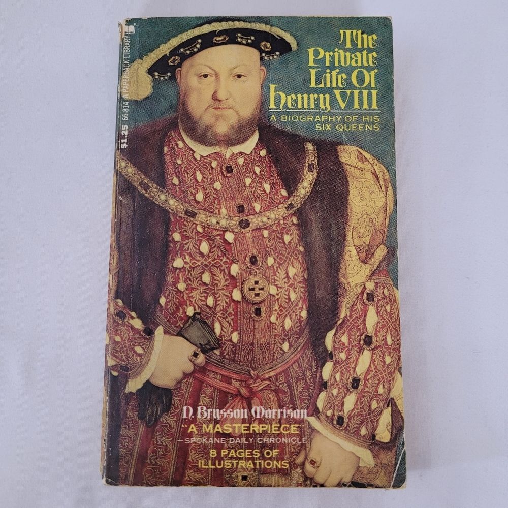 The Private Life of Henry VIII- A Biography of His Six Queens Paperback Book